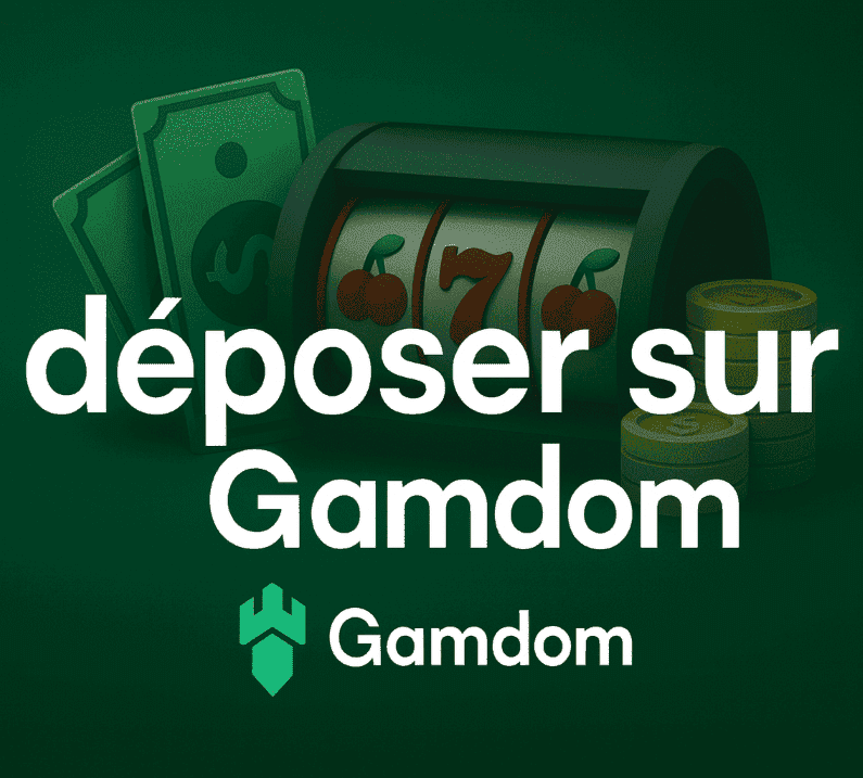Dépôt au Gamdom pour joueurs francophone